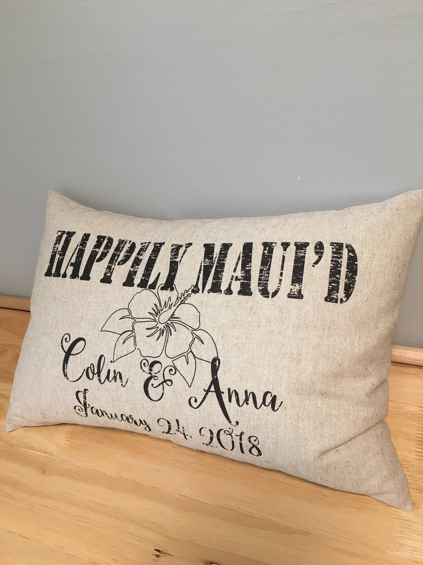 Happily MAUI'D or JUST MAUI'D Personalized pillow Valentine or wedding gift for a Hawaiian wedding couple. Distressed shabby chic